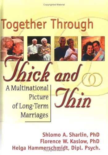 Beispielbild fr Together Through Thick and Thin: A Multinational Picture of Long-Term Marriages (Haworth Marriage and the Family) zum Verkauf von Nauka Japan LLC