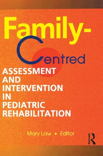 Beispielbild fr Family Centred Assessment and Intervention in Pediatric Rehabilitation zum Verkauf von Blackwell's
