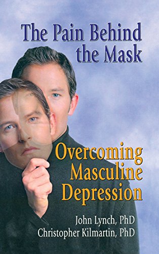 Stock image for The Pain Behind the Mask : Overcoming Masculine Depression for sale by Better World Books: West