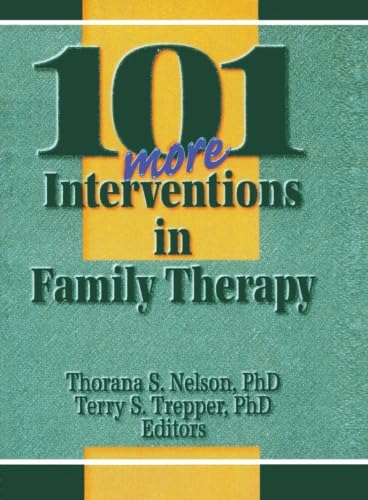 101 more interventions in family therapy (9780789005700) by Nelson, Thorana S