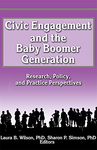 Imagen de archivo de Civic Engagement and the Baby Boomer Generation: Research, Policy, and Practice Perspectives a la venta por Wonder Book