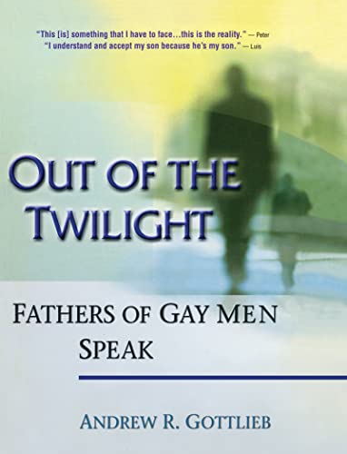 9780789006141: Out of the Twilight: Fathers of Gay Men Speak