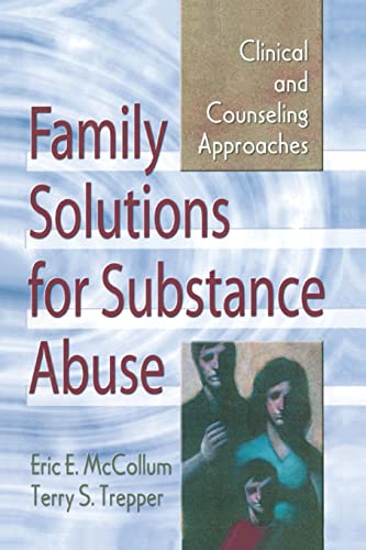 Stock image for Family Solutions for Substance Abuse : Clinical and Counseling Approaches for sale by Better World Books