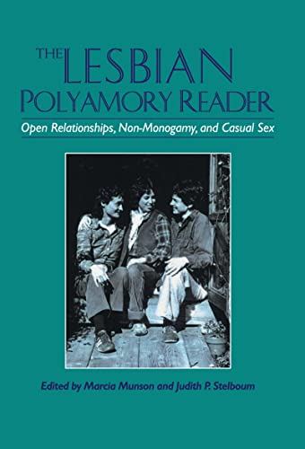 Imagen de archivo de The Lesbian Polyamory Reader: Open Relationships, Non-monogamy and Casual Sex a la venta por Chiron Media