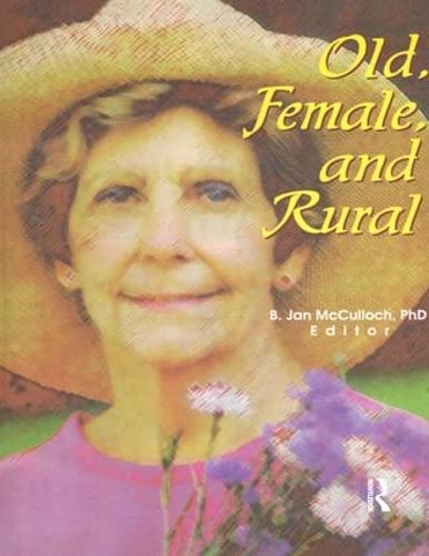 9780789006714: Old, Female, and Rural