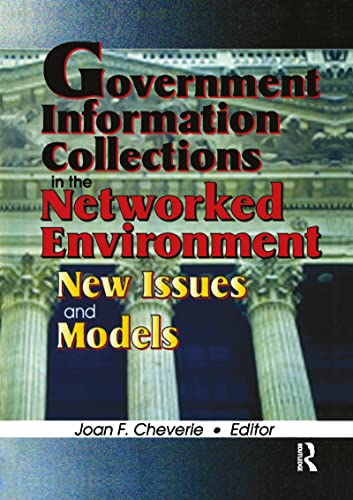 Government Information Collections in the Networked Environment: New Issues and Models (9780789006806) by Cheverie, Joan F