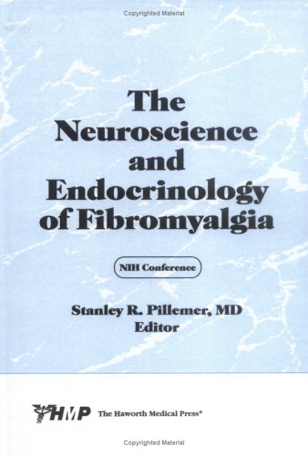 Stock image for The Neuroscience and Endocrinology of Fibromyalgia: Second National Institutes of Health Fibromyalgia Conference, July 16-17, 1996 for sale by Reuseabook