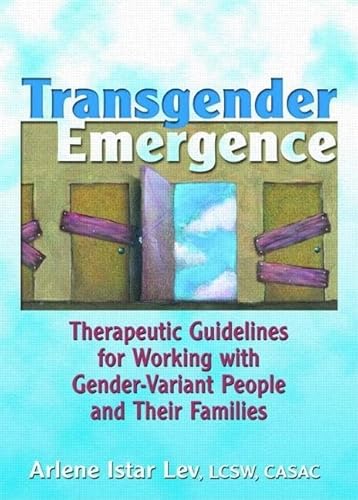 9780789007087: Transgender Emergence: Therapeutic Guidelines for Working with Gender-Variant People and Their Families