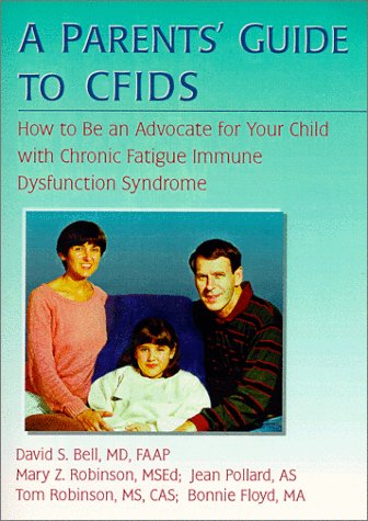 Beispielbild fr A Parents' Guide to CFIDS: How to Be an Advocate for Your Child with Chronic Fatigue Immune Dysfunction zum Verkauf von Gulf Coast Books