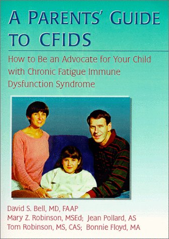 Imagen de archivo de A Parents' Guide to CFIDS: How to Be an Advocate for Your Child with Chronic Fatigue Immune Dysfunction a la venta por Gulf Coast Books