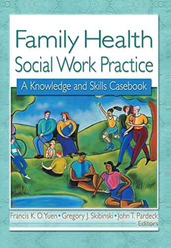 Stock image for Family Health Social Work Practice: A Knowledge and Skills Casebook for sale by Revaluation Books