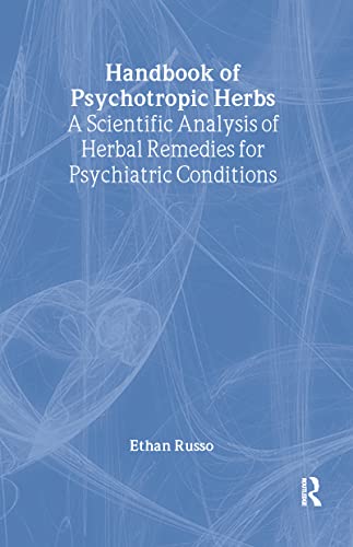 Handbook of Psychotropic Herbs: A Scientific Analysis of Herbal Remedies for Psychiatric Conditions (9780789007186) by Russo, Ethan B; Tyler, Virginia M