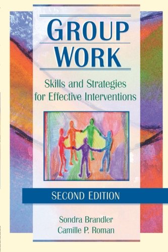 Stock image for Group Work: Skills and Strategies for Effective Interventions for sale by ThriftBooks-Dallas