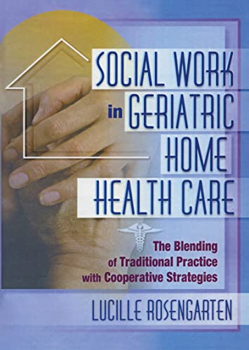 Stock image for Social Work in Geriatric Home Health Care for sale by Blackwell's