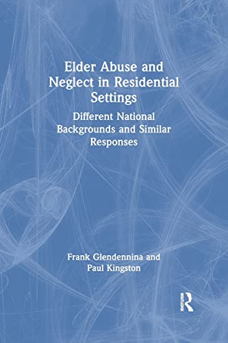 9780789008077: Elder Abuse and Neglect in Residential Settings: Different National Backgrounds and Similar Responses