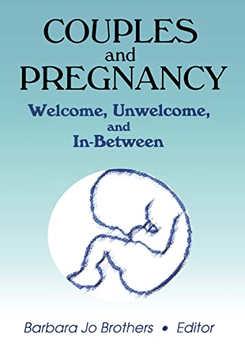 Stock image for Couples and Pregnancy Welcome, Unwelcome, and InBetween Monograph Published Simultaneously As the Journal of Couples Therapy, 2 for sale by PBShop.store US
