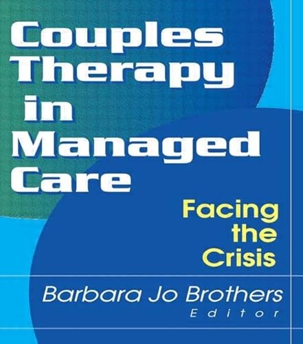 9780789008237: Couples Therapy in Managed Care: Facing the Crisis