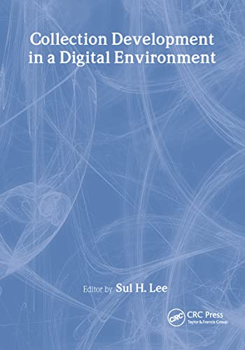 Collection Development in a Digital Environment: Shifting Priorities (9780789008275) by Lee, Sul H