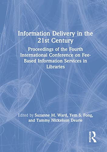 Imagen de archivo de Information Delivery in the 21st Century Tent: Proceedings of the Fourth International Conference on Fee-Based Information Services in Libraries a la venta por Revaluation Books