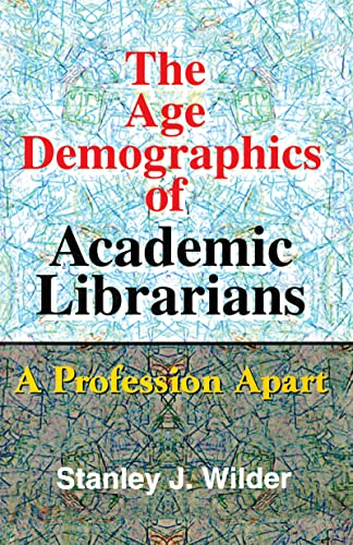 Beispielbild fr The Age Demographics of Academic Librarians zum Verkauf von Blackwell's