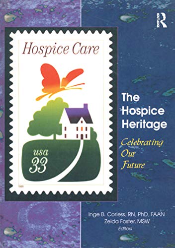 9780789008473: The Hospice Heritage: Celebrating Our Future