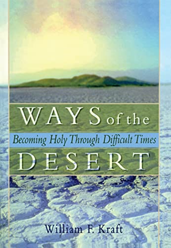 Stock image for Ways of the Desert: Becoming Holy Through Difficult Times for sale by Chiron Media