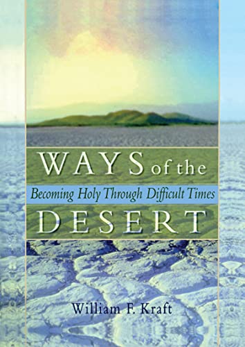 Beispielbild fr Ways of the Desert: Becoming Holy Through Difficult Times zum Verkauf von Wonder Book