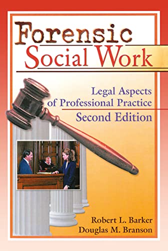 Forensic Social Work: Legal Aspects of Professional Practice, Second Edition (9780789008671) by Barker, Robert L.; Branson, Douglas M.