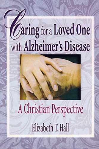 9780789008732: Caring for a Loved One with Alzheimer's Disease: A Christian Perspective (Haworth Religion and Mental Health)