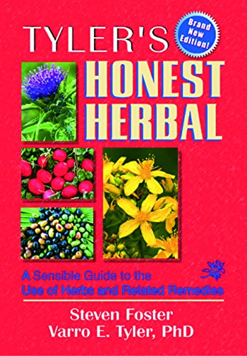 Tyler's Honest Herbal: A Sensible Guide to the Use of Herbs and Related Remedies (4th Edition) (9780789008756) by Foster, Steven; Tyler, Virginia M
