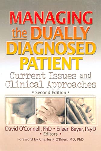Beispielbild fr Managing the Dually Diagnosed Patient: Current Issues and Clinical Approaches, Second Edition zum Verkauf von SecondSale