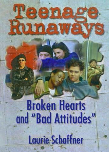 Stock image for Teenage Runaways: Broken Hearts and "Bad Attitudes" for sale by Half Price Books Inc.