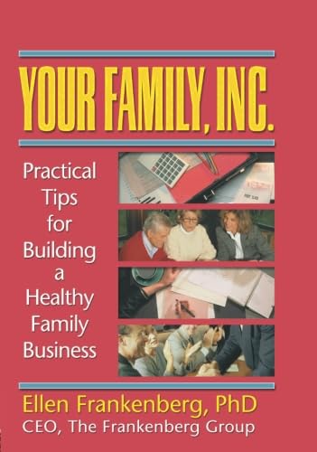 Stock image for Your Family, Inc.: Practical Tips for Building a Healthy Family Business for sale by ThriftBooks-Dallas