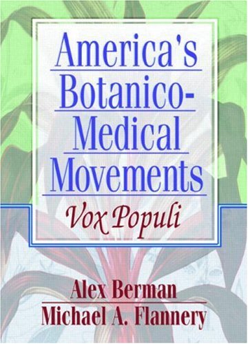 America's Botanico-Medical Movements (9780789008992) by Flannery, Michael A; And Museum, Lloyd Library; Worthen, Dennis B