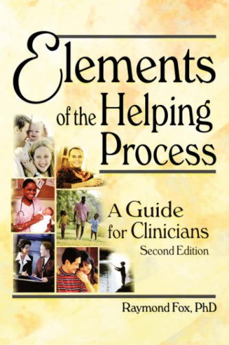 Stock image for Elements of the Helping Process; A Guide for Clinicians; 2nd Edition for sale by a2zbooks