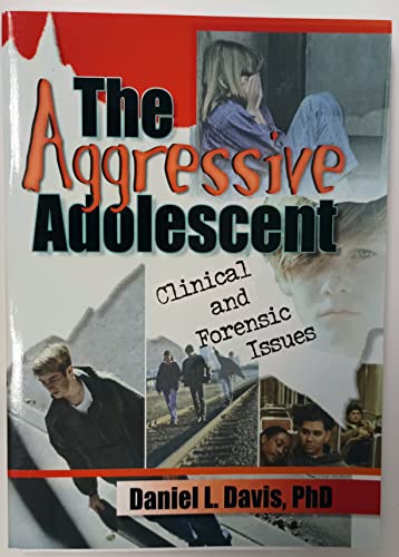Stock image for The Aggressive Adolescent: Clinical and Forensic Issues for sale by Chiron Media