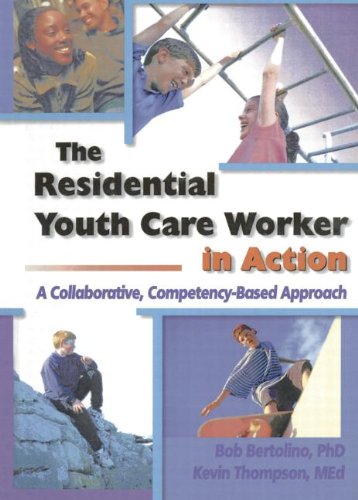 Imagen de archivo de The Residential Youth Care Worker in Action: A Collaborative, Competency-Based Approach a la venta por HPB-Red