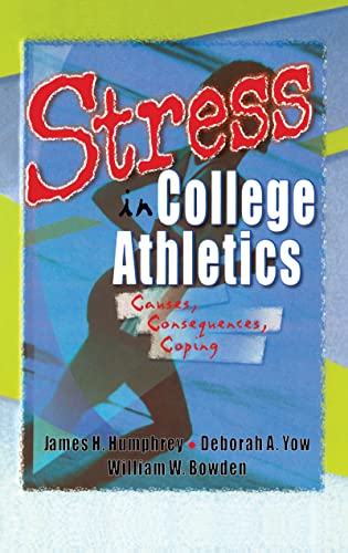 Imagen de archivo de Stress in College Athletics: Causes, Consequences, Coping a la venta por Chiron Media