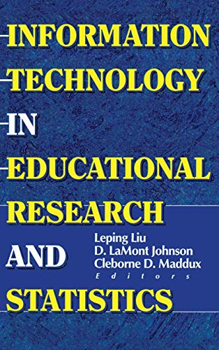 Information Technology in Educational Research and Statistics (Computers in the Schools) (9780789009586) by Johnson, D Lamont; Maddux, Cleborne D; Liu, Leping