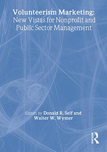 Beispielbild fr Volunteerism Marketing New Vistas for Nonprofit and Public Sector Management Monograph Published Simultaneously As the Journal of Nonprofit Public Sector Marketing, 23 zum Verkauf von PBShop.store US