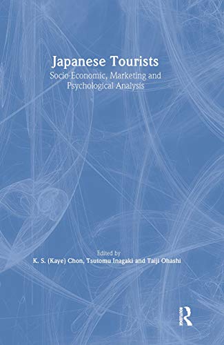 Stock image for Japanese Tourists: Socio-Economic, Marketing and Psychological Analysis for sale by medimops