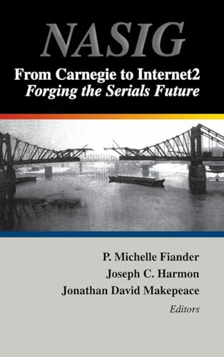 Stock image for From Carnegie to Internet 2: Forging the Serials Future : Proceedings of the North American Serials Interest Group, Inc. : 14th Annual Conference, June . (Serials Librarian) for sale by BooksRun