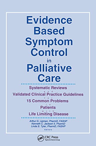 Beispielbild fr Evidence Based Symptom Control in Palliative Care: Systemic Reviews and Validated Clinical Practice Guidelines for 15 Common Problems in Patients with zum Verkauf von ThriftBooks-Dallas