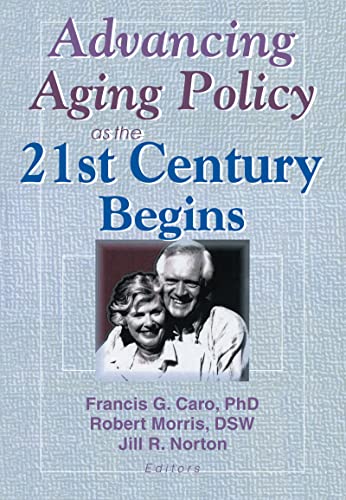 Stock image for Advancing Aging Policy as the 21st Century Begins for sale by Blackwell's