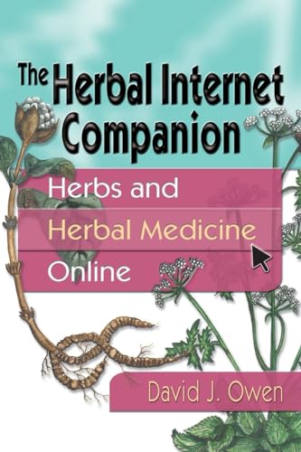 Imagen de archivo de The Herbal Internet Companion: Herbs and Herbal Medicine Online a la venta por Book Booth