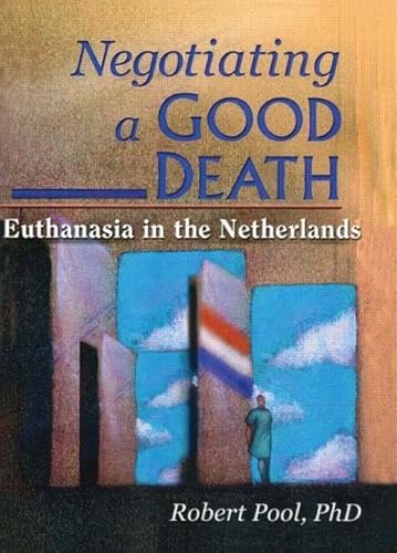 Stock image for Negotiating a Good Death: Euthanasia in the Netherlands for sale by ThriftBooks-Atlanta