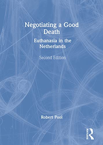 Imagen de archivo de Negotiating a Good Death: Euthanasia in the Netherlands a la venta por Blackwell's