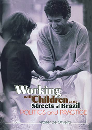 Stock image for Working with Children on the Streets of Brazil: Politics and Practice for sale by HPB-Red