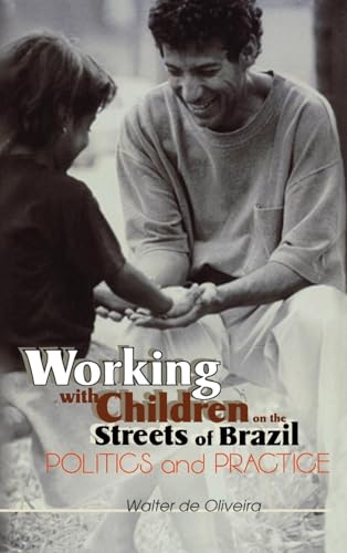 9780789011541: Working With Children on the Streets of Brazil: Politics and Practice