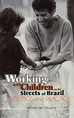 9780789011541: Working with Children on the Streets of Brazil: Politics and Practice